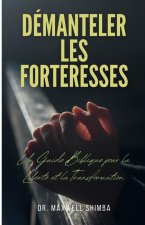 Démanteler les Forteresses
