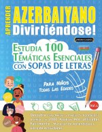 Aprender Azerbaiyano Divirtiéndose! - Para Ni?os