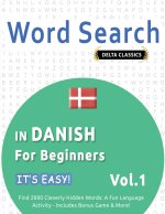 WORD SEARCH IN DANISH FOR BEGINNERS - IT'S EASY!  VOL.1 - DELTA CLASSICS - FIND 2000 CLEVERLY HIDDEN WORDS
