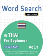 Word Search in Thai for Beginners - It's Easy! Vol.1 - Delta Classics - Find 2000 Cleverly Hidden Words