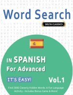 WORD SEARCH IN SPANISH FOR ADVANCED - IT'S EASY!  VOL.1 - DELTA CLASSICS - FIND 2000 CLEVERLY HIDDEN WORDS