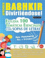 Aprender Bashkir Divirtiéndose! - Para Principiantes