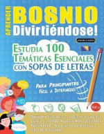 Aprender Bosnio Divirtiéndose! - Para Principiantes