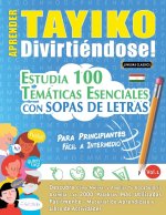 Aprender Tayiko Divirtiéndose! - Para Principiantes