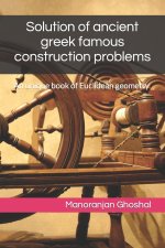 Solution of ancient greek famous construction problems