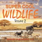 Super Cool Wildlife Volume 2