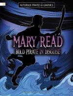 Mary Read, Bold Pirate in Disguise