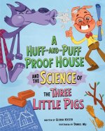 A Huff-And-Puff Proof House and the Science of the Three Little Pigs
