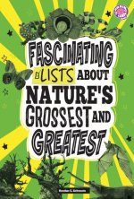 Fascinating Lists about Nature's Grossest and Greatest