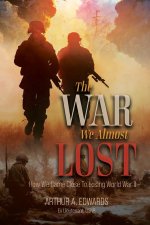 The War We Almost Lost
