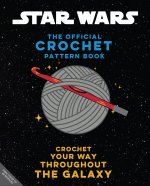 Star Wars: Crochet Your Way Across the Galaxy [Official]