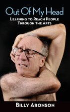 Out Of My Head - Learning to Reach People Through the Arts