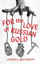 For the Love of Russian Gold