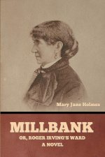 Millbank; or, Roger Irving's Ward
