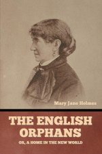 The English Orphans; Or, A Home in the New World