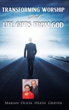 Transforming Worship and Life Gifts from God