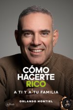 Cómo Hacerte Rico a Ti y a Tu Familia