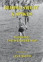 Blood, Sweat & Spikes