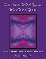 We Are With You, We Love You