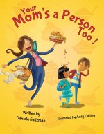 Your Mom's A Person Too!