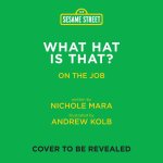SESAME STREET WHAT HAT IS THAT
