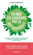 Calmer les douleurs par la naturopathie