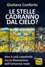 stelle cadranno dal cielo? Non è una catastrofe ma la rivelazione dell'Universo reale