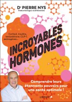 Incroyables hormones : voyage au cœur de leurs étonnants pouvoirs