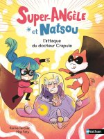 Super Angèle et Natsou - L'attaque du Docteur Crapule