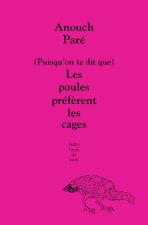 (Puisqu'on te dit que) les poules préfèrent les cages