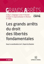 Les grands arrêts du droit des libertés fondamentales. 5e éd.
