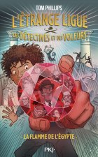 L'étrange ligue des détectives et voleurs - Tome 01 - Tome 1 La Flamme de l'Egypte