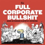 Grand dictionnaire illustré de l'entreprise - à l'usage des leaders toujours visionnaires, des collaborateurs un peu perdus et des s