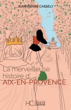 La merveilleuse histoire d'Aix-en-Provence