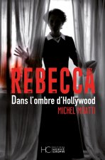 Rebecca - Dans l'ombre d'Hollywood