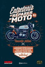 Entretenir et réparer sa moto - Volume 2