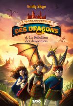 L'école secrète des dragons (broché) - Tome 06 La Rébellion des dragonniers