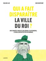 Qui a fait disparaître la ville du roi ? - Une enquête insolite du génial Fluffenberg, le meilleur détective du monde