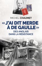 J'ai dis merde à De Gaulle