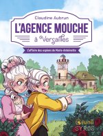 L'Agence Mouche à Versailles - L'affaire des espions de Marie-Antoinette