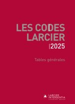 Codes Larcier - Tables générales - À jour au 1er mars 2025