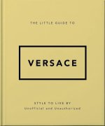 The Little Guide to Versace - (version française)