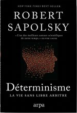 Déterminisme - La vie sans libre arbitre