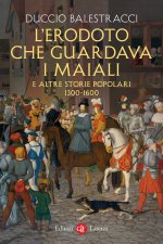 Erodoto che guardava i maiali e altre storie popolari. 1300-1600