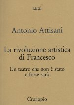 rivoluzione artistica di Francesco. Per un teatro che non è stato e forse sarà