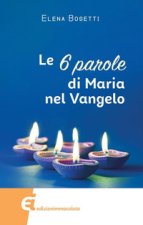 6 parole di Maria nel Vangelo