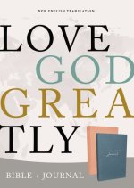 Love God Greatly Bible/Journal Combo: A SOAP Method Study Bible and Journal for Women (NET, Cloth-over-Board, Comfort Print)