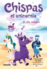 Chispas El Unicornio 1 El Dia Magico