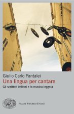 lingua per cantare. Gli scrittori italiani e la musica leggera