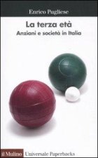 terza età. Anziani e società in Italia